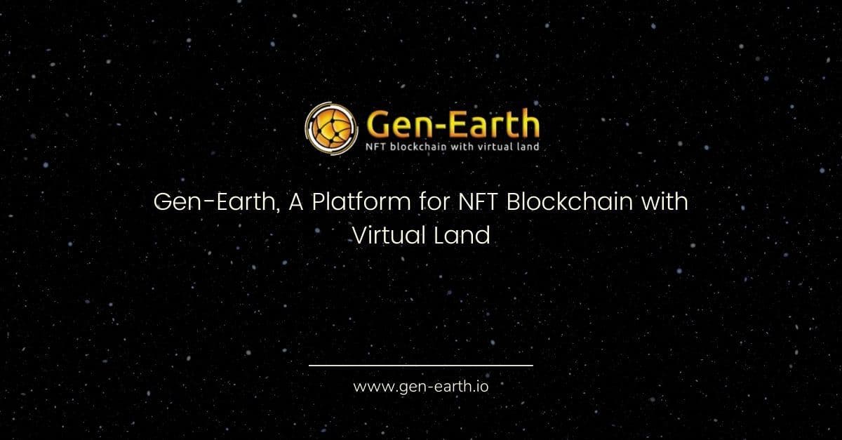 Gen-Earth, A Platform for NFT Blockchain with Virtual Land